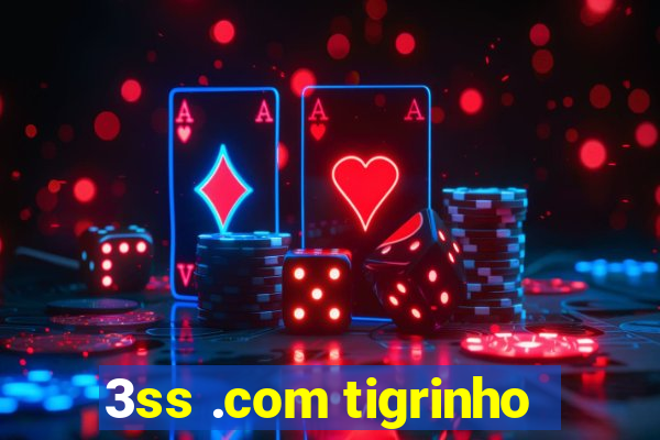 3ss .com tigrinho